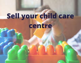 Are you thinking of selling your Child Care Centre? | ID: 920