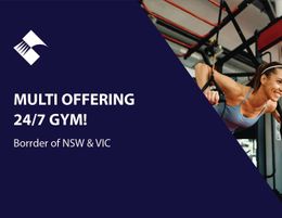 MULTI OFFERING 24/7 GYM! (BORDER OF NSW & VIC) BFB2855