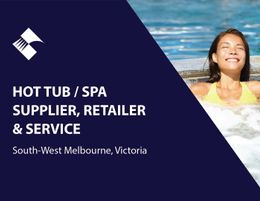 HOT TUB/SPA SUPPLIER, RETAILER & SERVICE (SOUTH WEST MELB) BFB0861