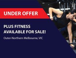 PLUS FITNESS AVAILABLE FOR SALE! (OUTER-NORTHERN MELBOURNE) BFB2431