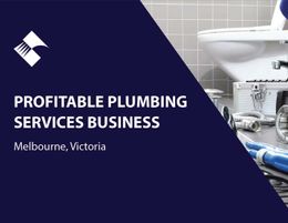 HIGHLY PROFITABLE PLUMBING BUSINESS (MELBOURNE) BFB1241