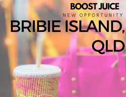 Taking expressions of interest- Boost Juice Bribie Island, QLD